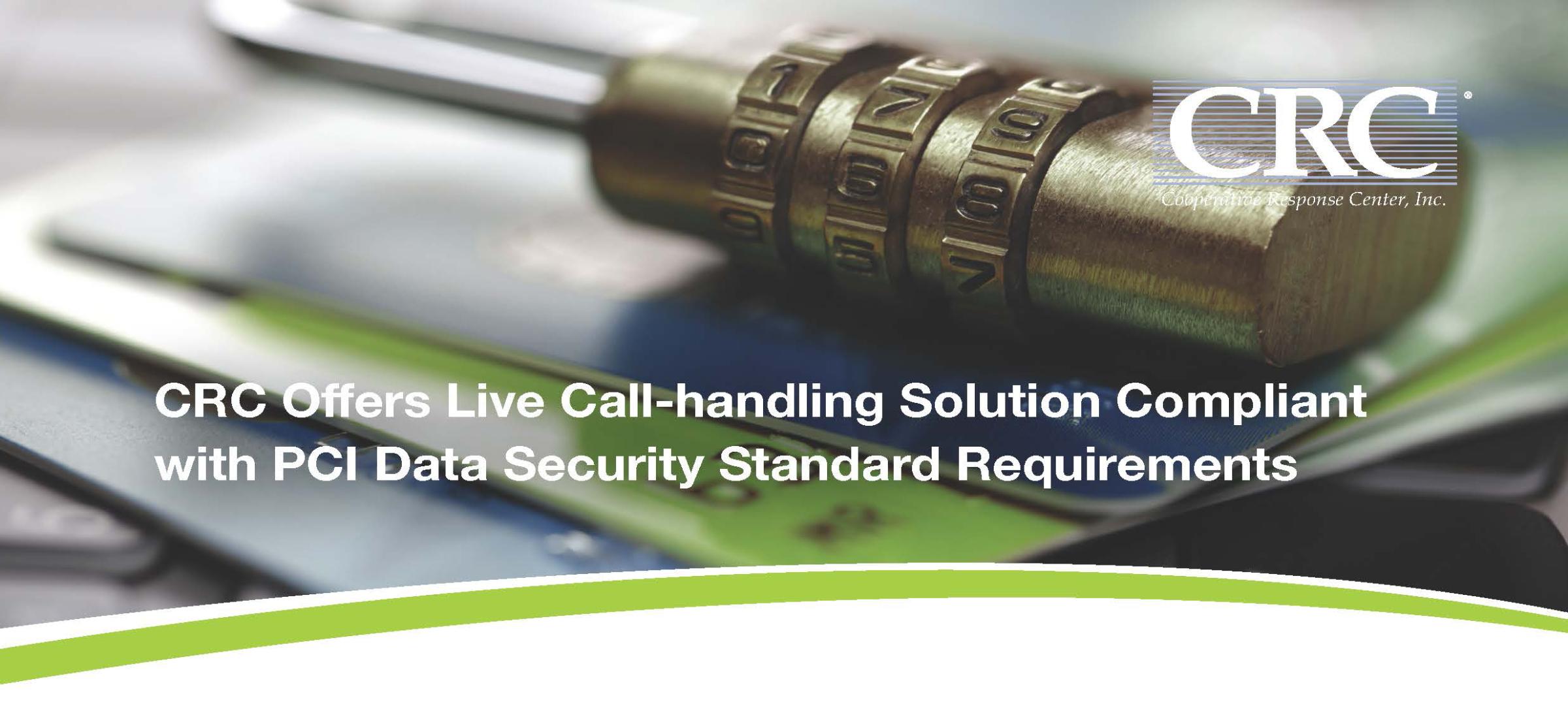 CRC Offers Live Call-handling Solution that Complies with PCI Data Security Standard Requirements